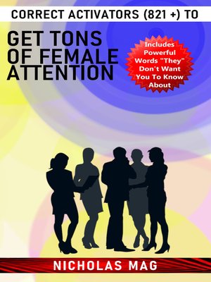 cover image of Correct Activators (821 +) to Get Tons of Female Attention